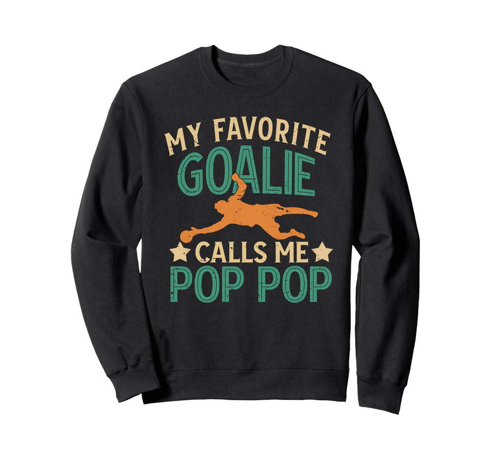My Favorite Soccer Goalie Pop Pop Sweatshirt - Unique Graphic Men Women