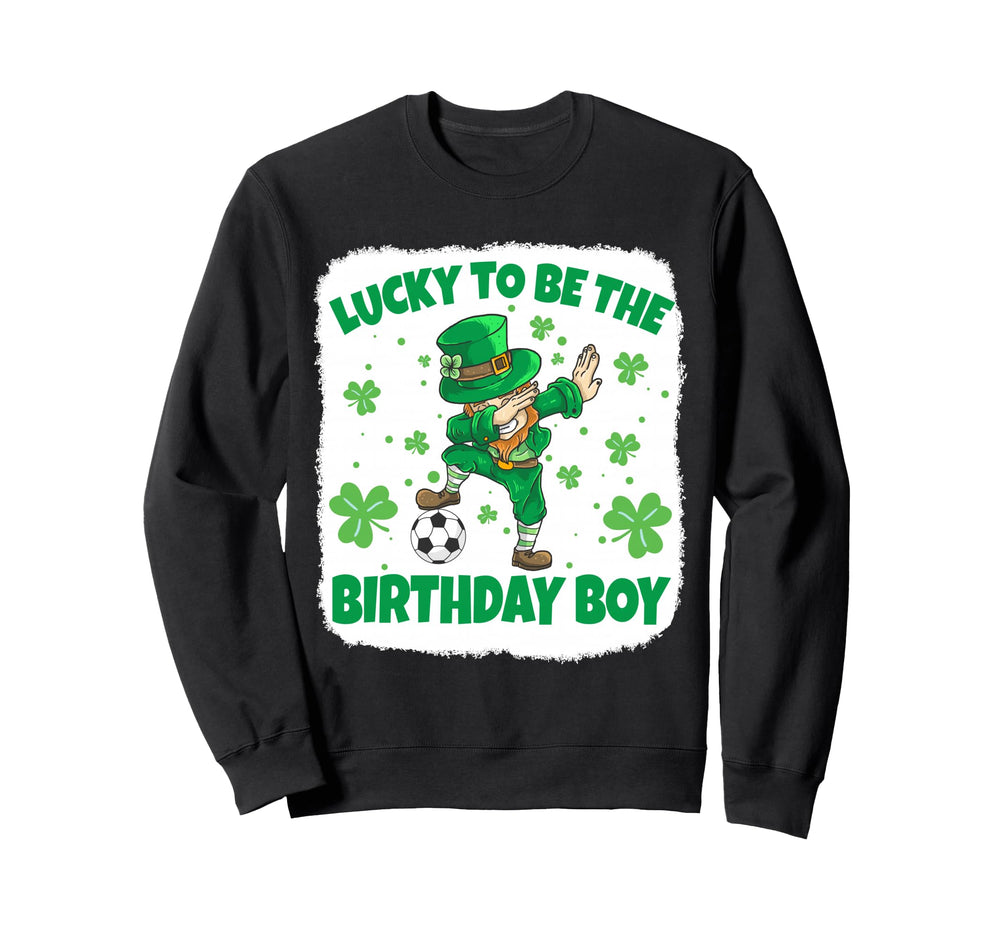 Lucky To Be Birthday Dabbing Sweatshirt - Novelty Apparel Men Women