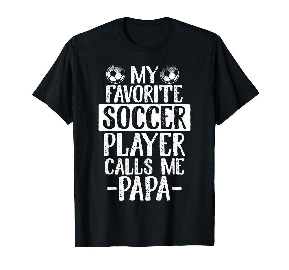 My Favorite Soccer Player Calls Me T-Shirt - Fun Novelty Design Unisex