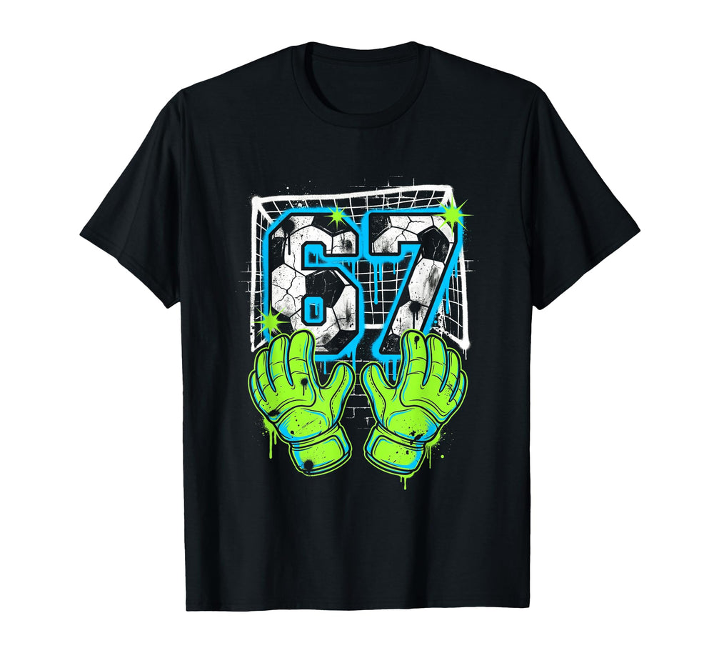 67 Six Seven Soccer Goalie Gen T-Shirt - Fun Novelty Design for Adults