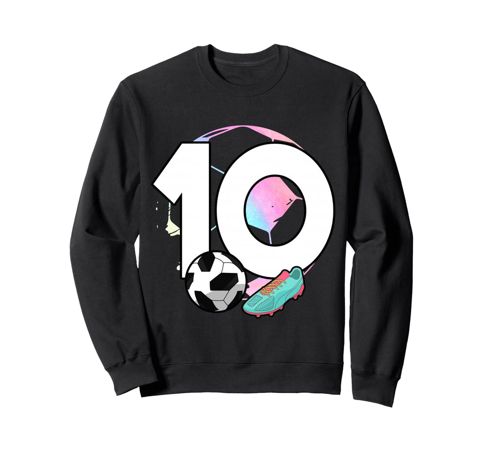 10Th Birthday Soccer Player Sweatshirt - Fun Novelty Design Men Women