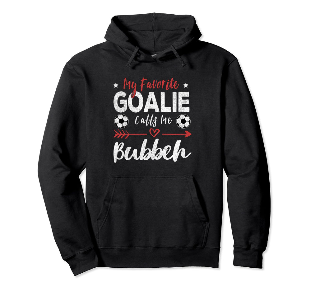 My Favorite Goalie Calls Me Bubbeh Hoodie - Trendy Graphic for Adults