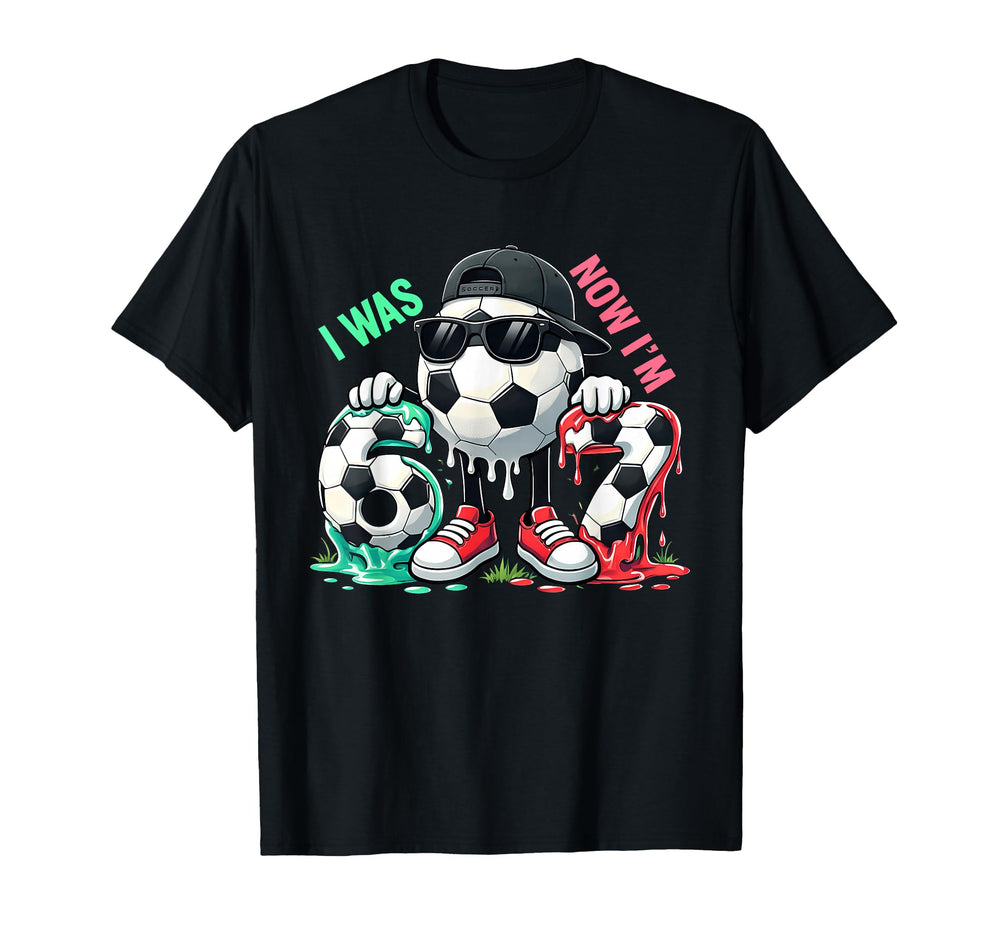 Soccer Ball I Was 6 Now Im 7Th Birthday T-Shirt - Trendy Graphic Men Women