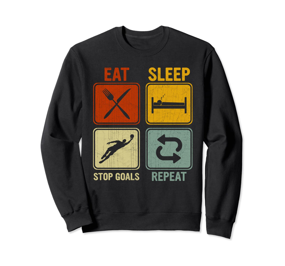 Goalkeeper Eat Sleep Stop Goals Repeat Sweatshirt - Minimalist Print Unisex