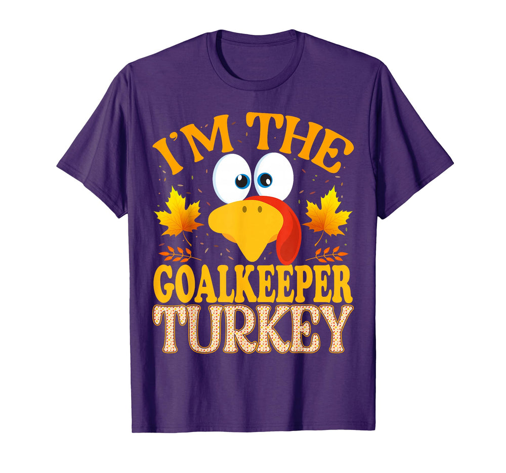 Thanksgiving Im Goalkeeper Turkey T-Shirt - Streetwear Style Unisex