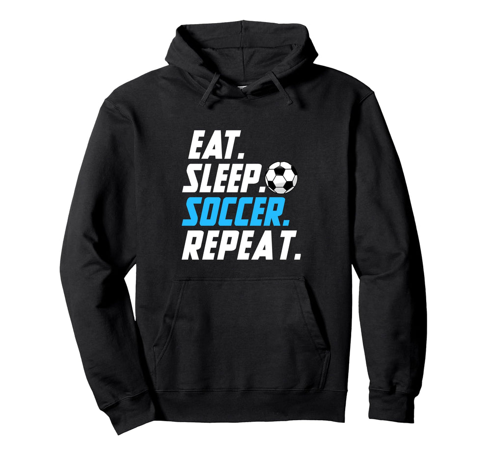 Eat Sleep Soccer Repeat Funny Soccer Player Hoodie - Graphic Print Unisex