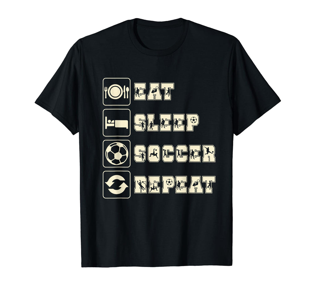 Eat Sleep Soccer Repeat European T-Shirt - Fun Novelty Design Unisex