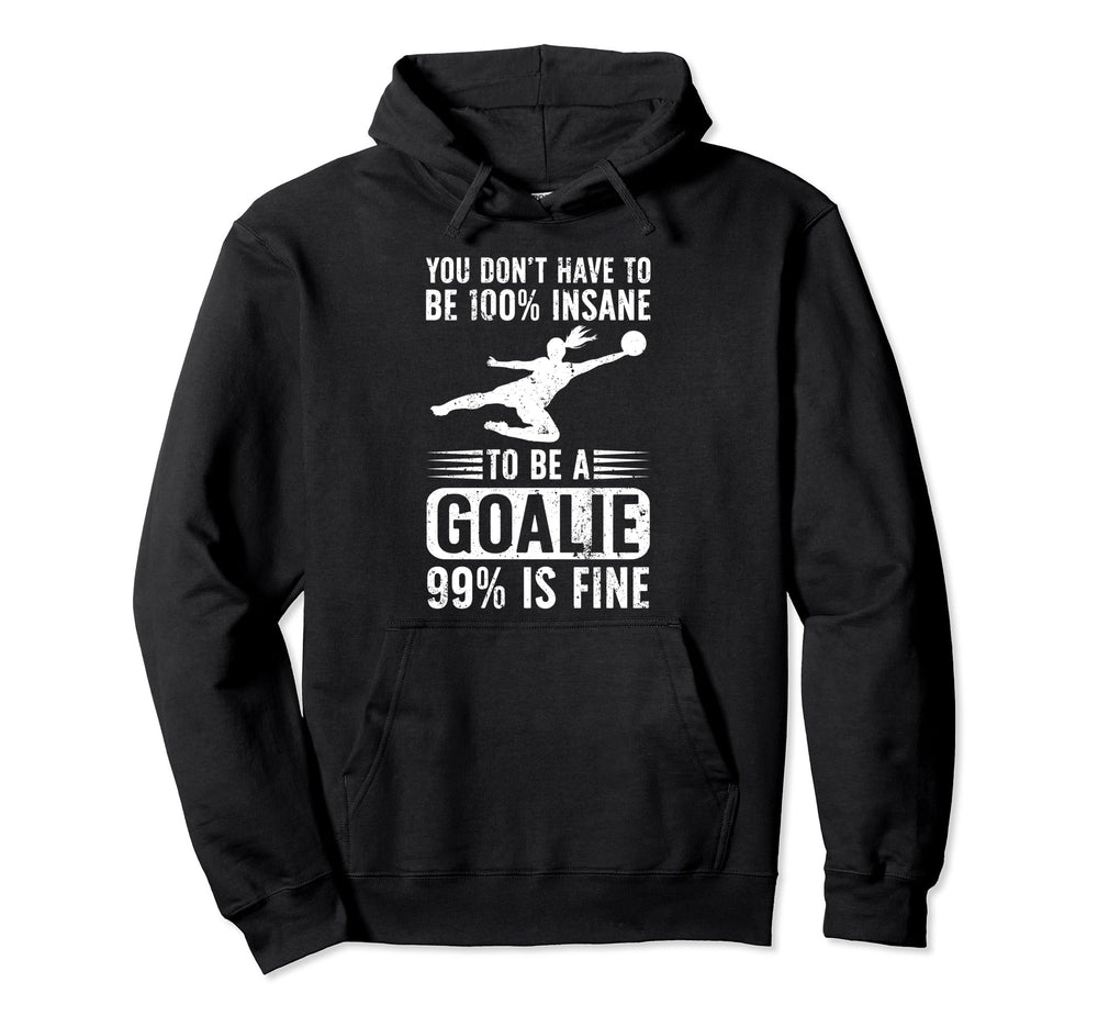 To Be Soccer Goalie Soccer Goalkeeper Hoodie - Graphic Print Men Women