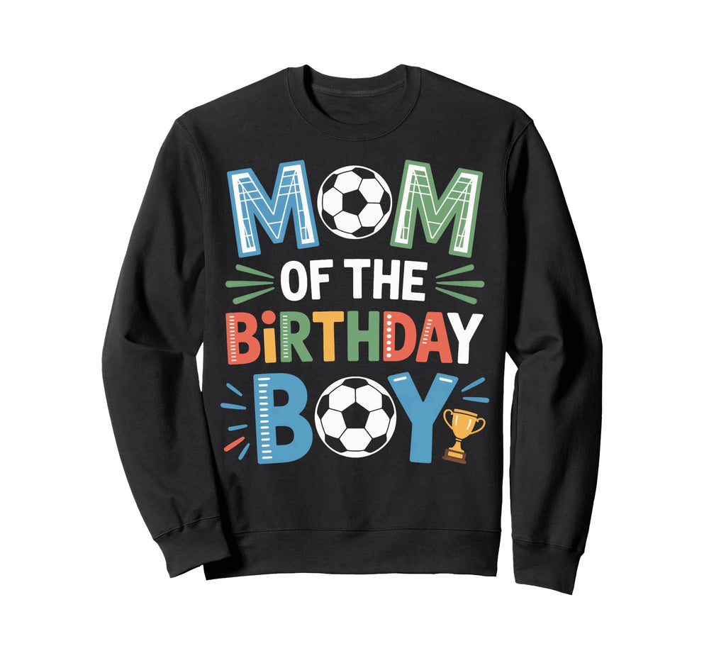 Soccer Birthday Mom Life Footy Sweatshirt - Casual Everyday Wear Men Women