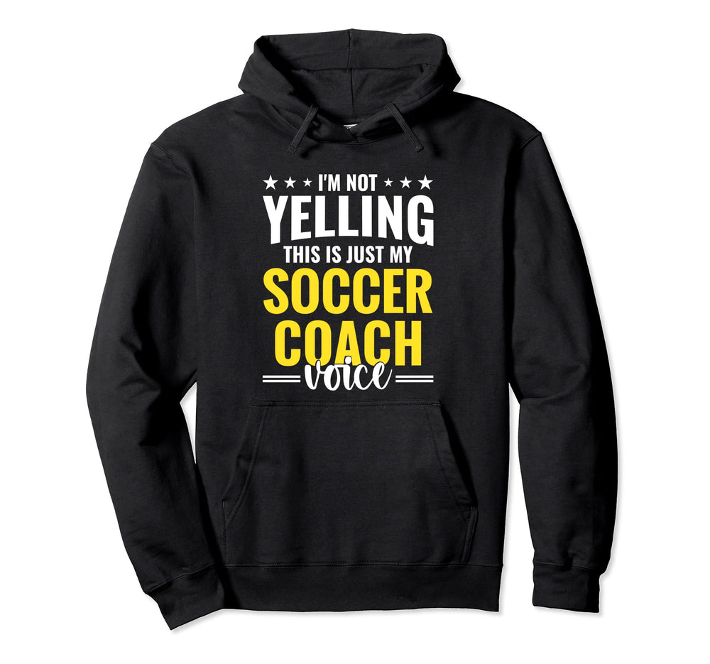 Not Yelling Soccer Coach Voice Funny Hoodie - Graphic Print for Adults