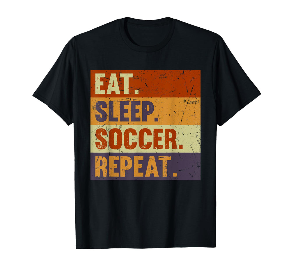 Eat Sleep Soccer Repeat Funny T-Shirt - Fun Novelty Design for Adults