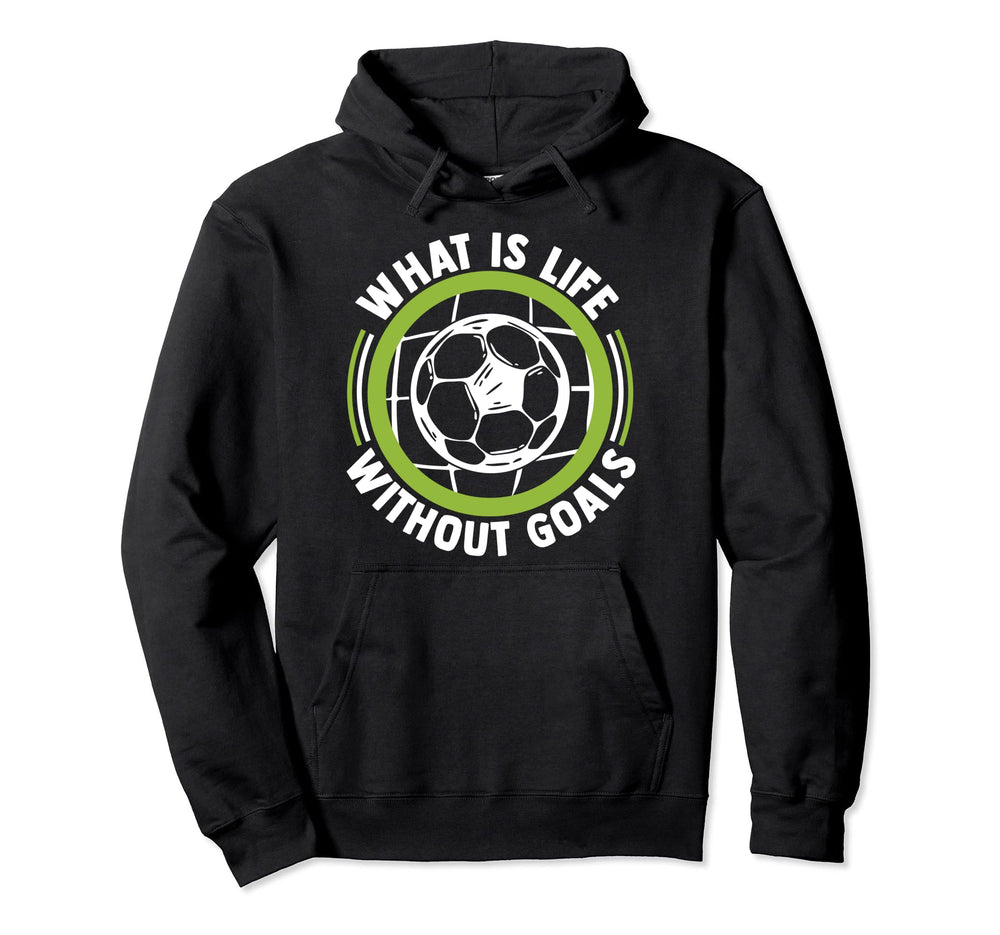 What Is Life Without Goals Futbol Fu Hoodie - Minimalist Print for Adults