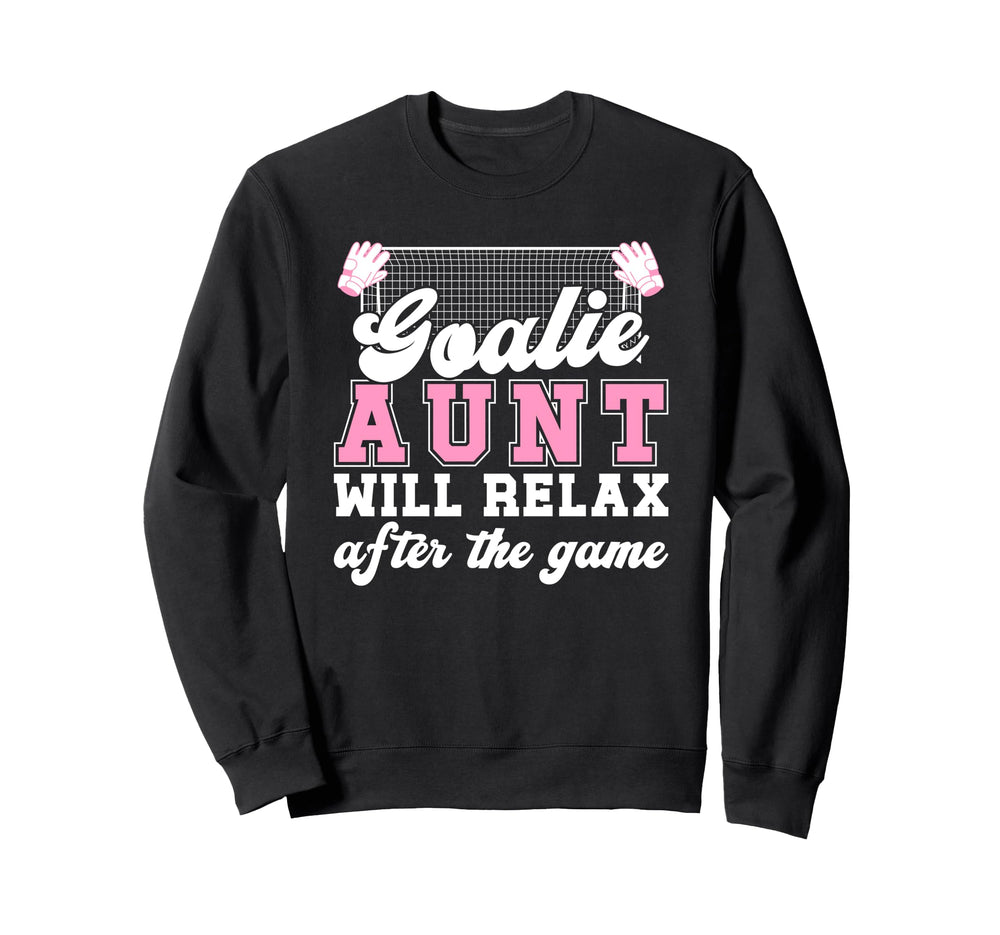 Funny Soccer Goalie Aunt Soccer Sweatshirt - Aesthetic Graphic Unisex