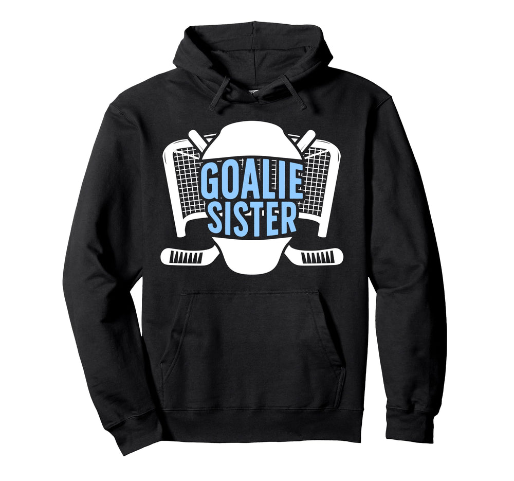 Ice Hockey Goalie Sister Hockey Hoodie - Streetwear Style for Adults