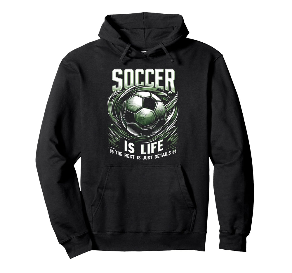 Football Is Life Rest Is Just Details Hoodie - Aesthetic Graphic Unisex