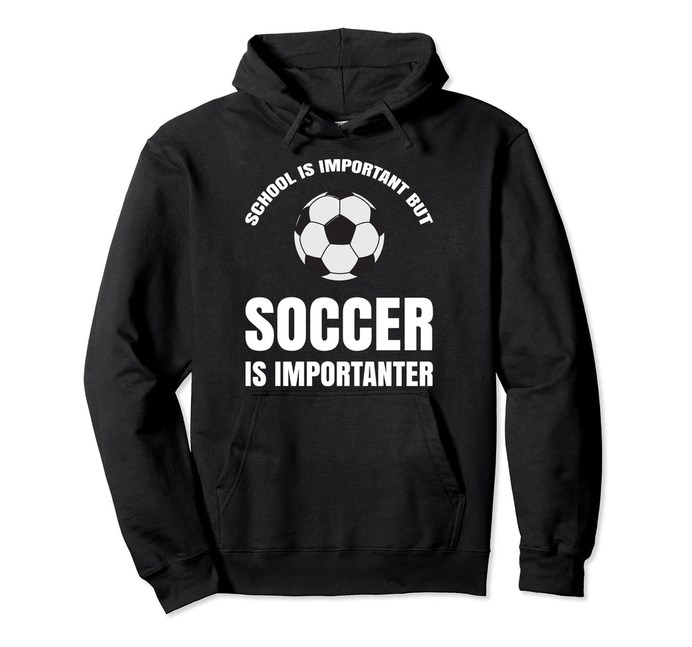 School Is Important But Soccer Hoodie - Aesthetic Graphic for Adults