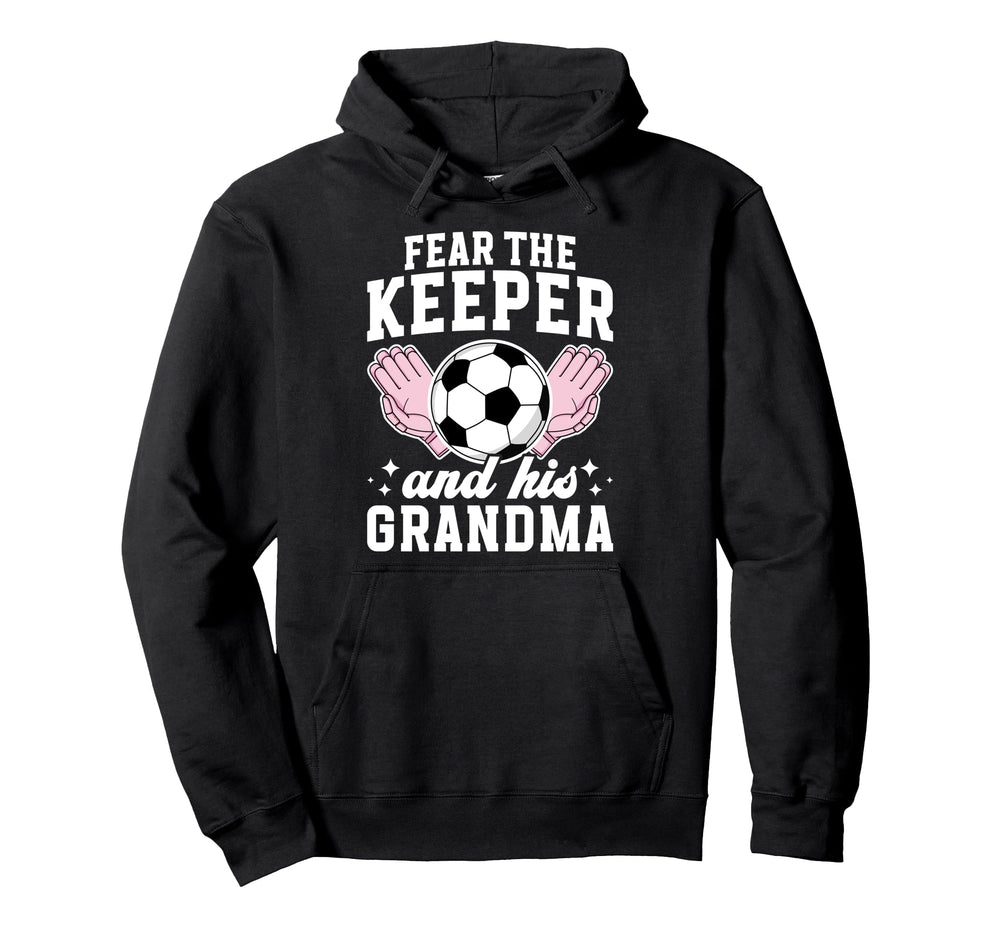 Funny Soccer Keeper Grandma Soccer Goalie Hoodie - Streetwear Style Unisex
