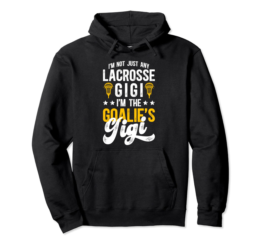Im Lacrosse Goalie Gigi Lacrosse Hoodie - Casual Everyday Wear Unisex