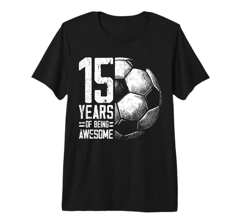 15Th Birthday Soccer Player T-Shirt - Casual Everyday Wear Men Women
