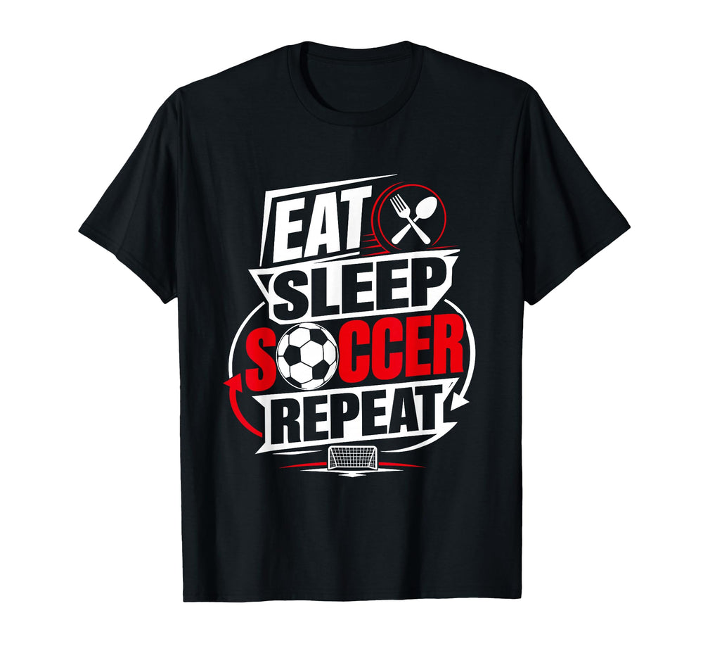 Eat Sleep Soccer Repeat Funny Sports Player T-Shirt - Trendy Graphic Unisex