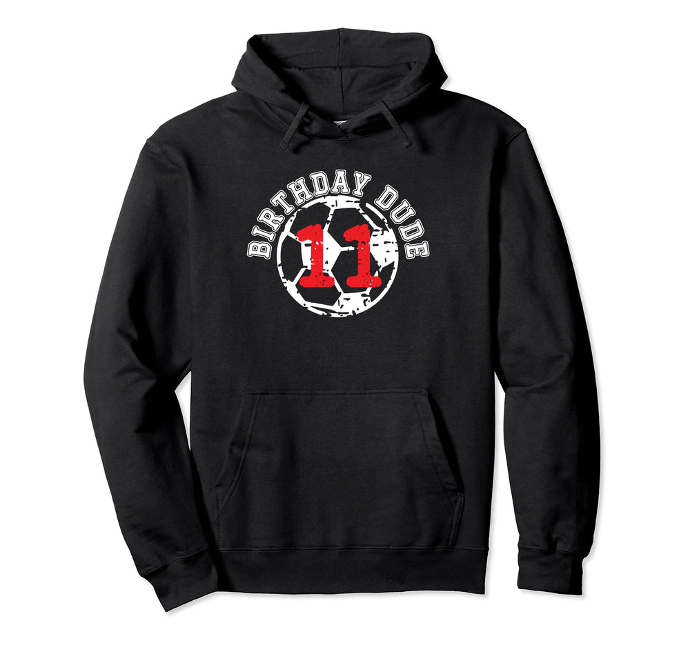 11 Year Old 11Th Birthday Dude Soccer Hoodie - Casual Everyday Wear Unisex