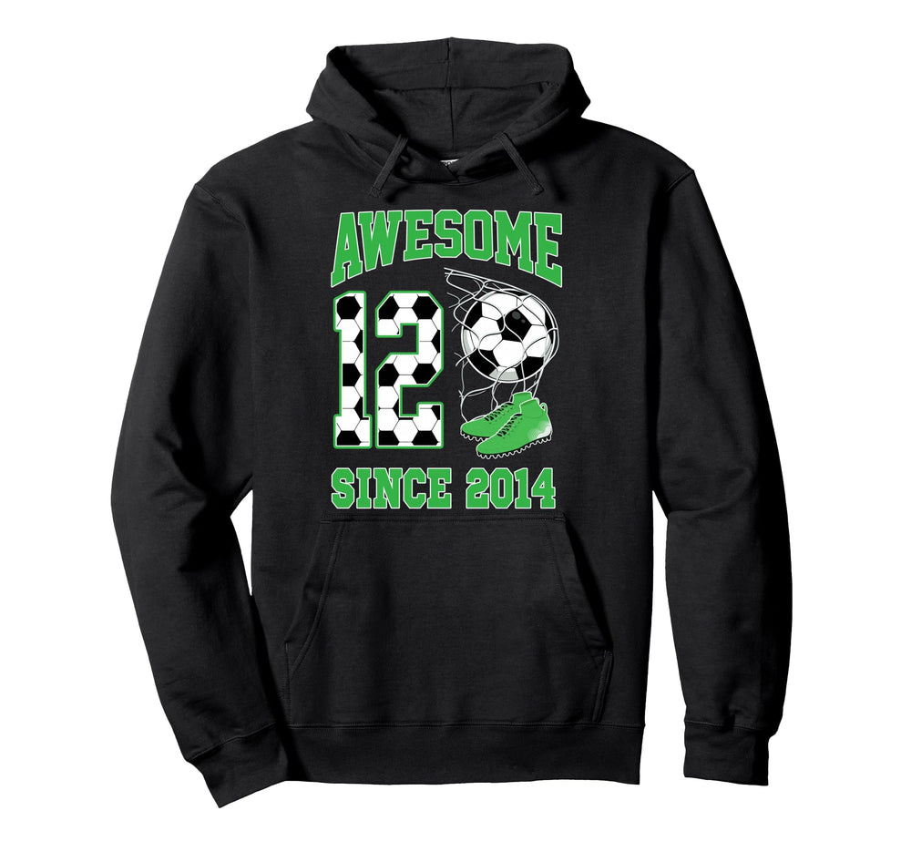 12 Year Old Awesome 12 Since 2014 Soccer Hoodie - Graphic Print for Adults