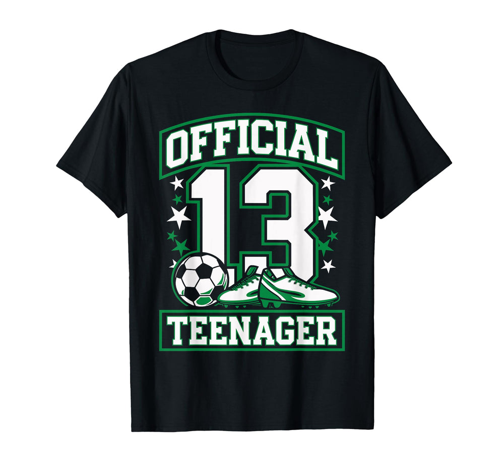 13 Teenager Soccer 13 Year Old T-Shirt - Casual Everyday Wear for Adults