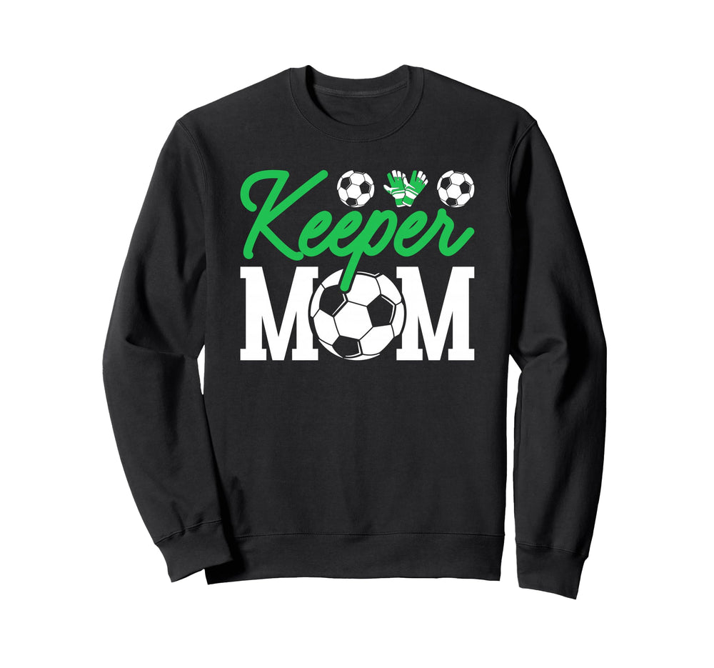 Keeper Mom Soccer Goalie Goalkeeper Sweatshirt - Trendy Graphic Men Women