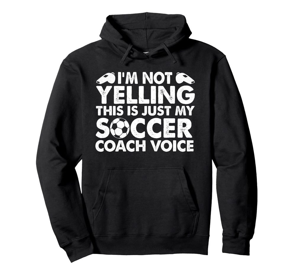Im Not Yelling This Is Just My Soccer Hoodie - Unique Graphic Men Women