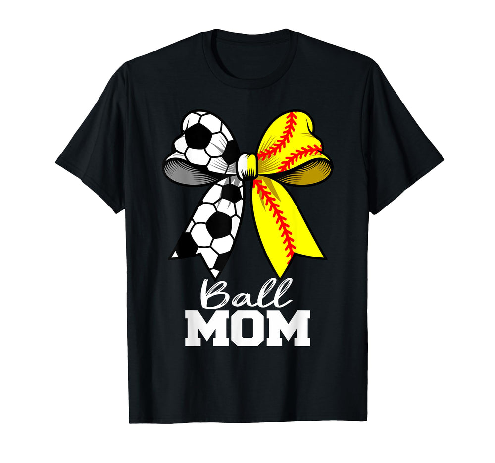 Ball Mom Soccer Softball Mom T-Shirt - Casual Everyday Wear Men Women