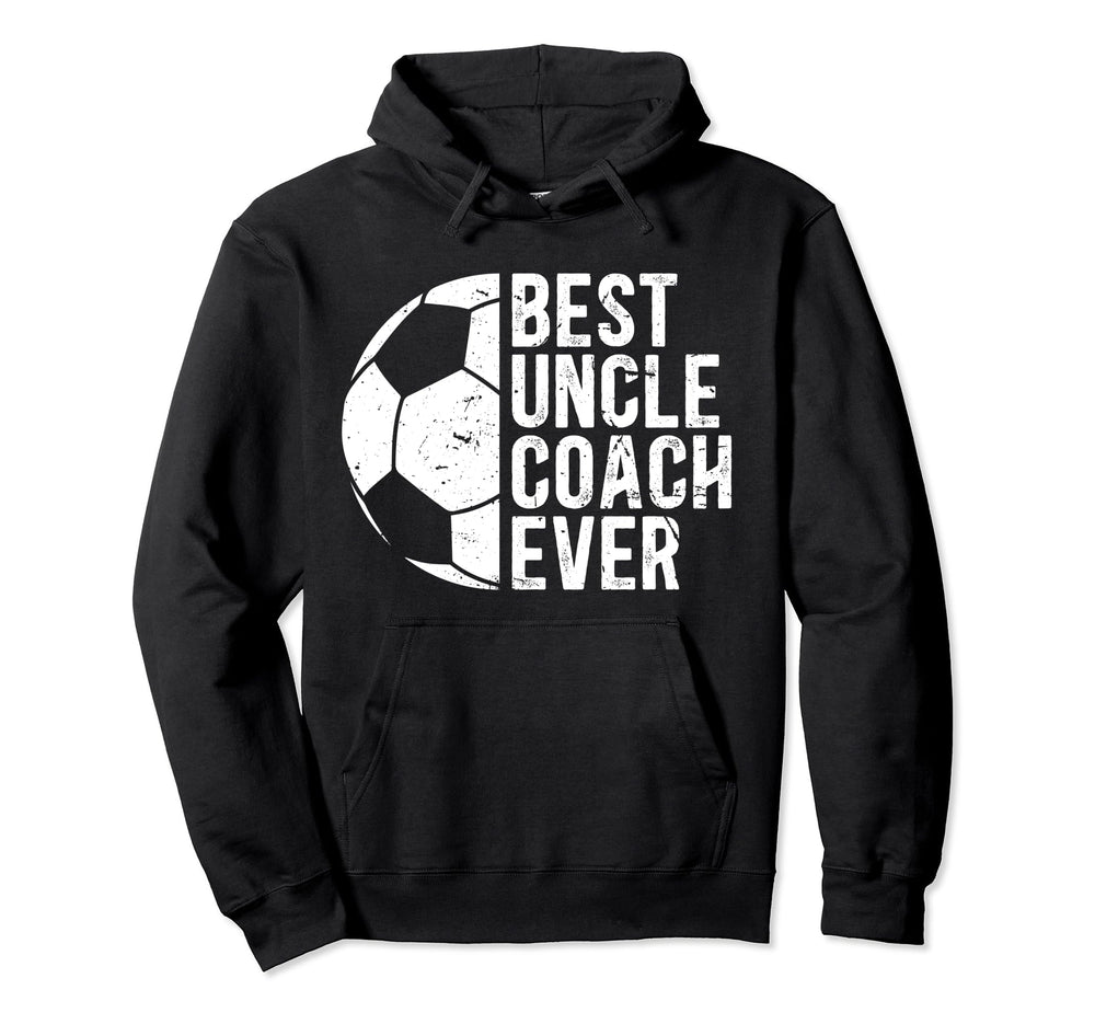 Best Uncle Coach Soccer Uncle Soccer Hoodie - Fun Novelty Design Men Women