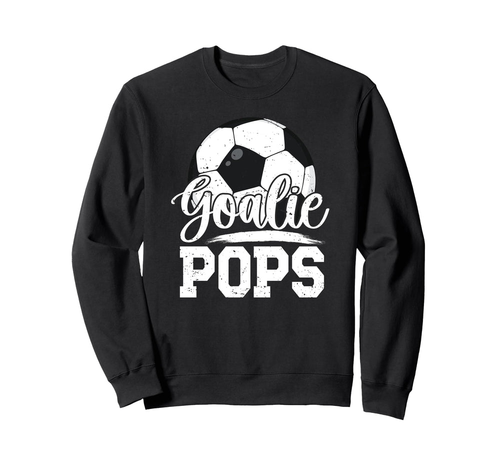 Soccer Goalie Pops Grandpa Pops Sweatshirt - Novelty Apparel Men Women
