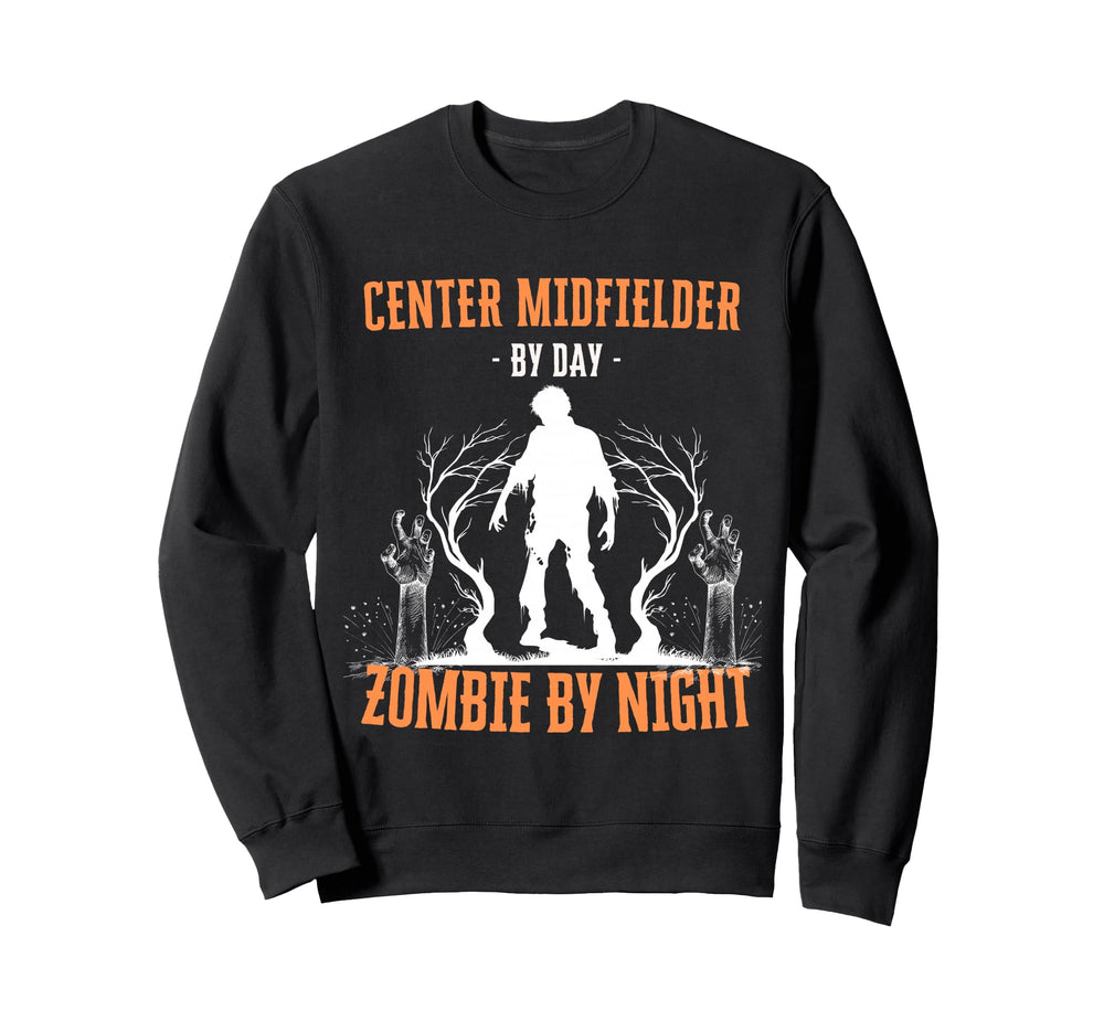 Center Midfielder Day Zombie Night Sweatshirt - Custom Art Print Men Women