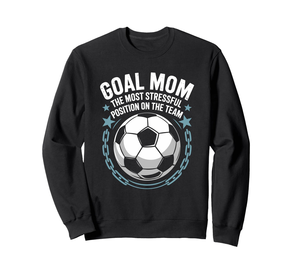 Soccer Goal Mom Most Stressful Sweatshirt - Graphic Print Men Women