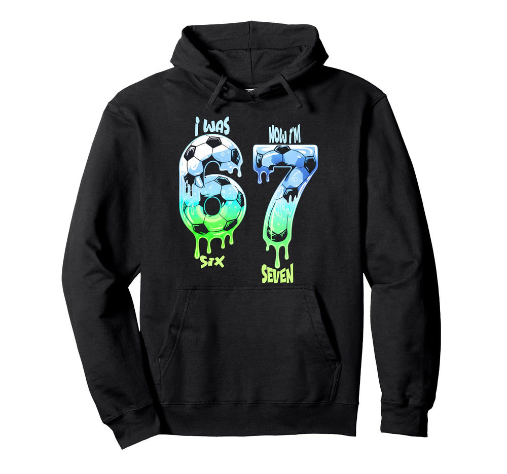 7Th Birthday Soccer I Was 6 Now Im 7 7 Hoodie - Minimalist Print Men Women