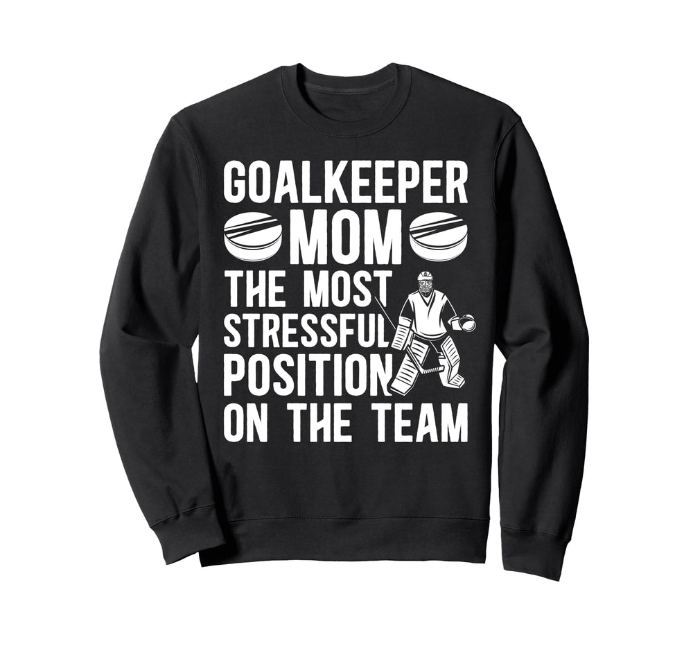 Funny Hockey Goalkeeper Mom Hockey Sweatshirt - Unique Graphic Unisex