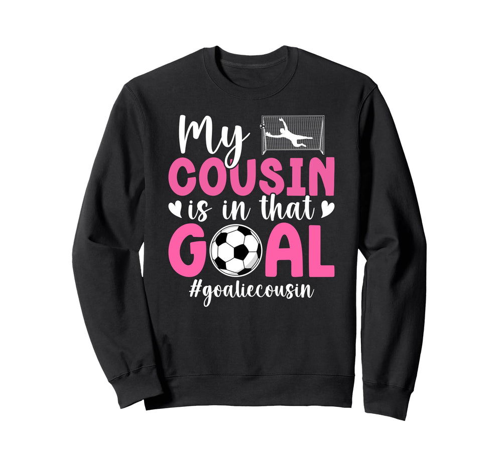 Proud Soccer Goalie Cousin Sweatshirt - Aesthetic Graphic for Adults