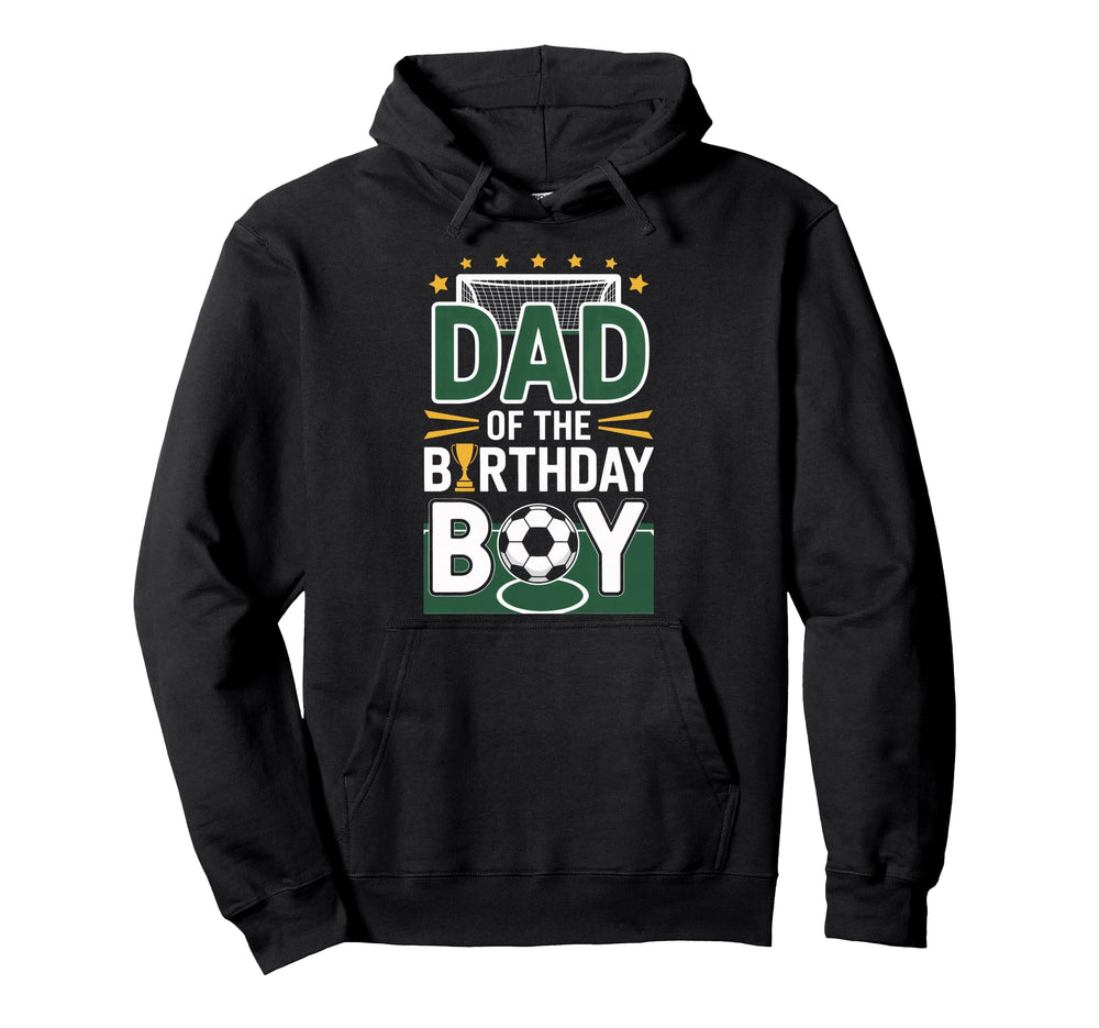 Proud Dad Birthday Soccer Champion Hoodie - Trendy Graphic Unisex