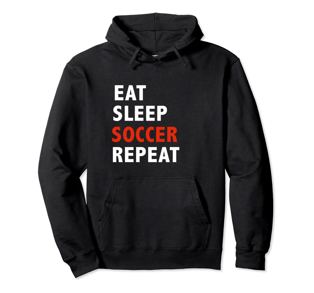 Funny Eat Sleep Soccer Repeat Soccer Hoodie - Trendy Graphic for Adults