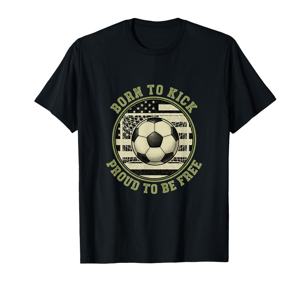 Usa Born To Play Soccer Proud To Be Free T-Shirt - Custom Art Print Unisex