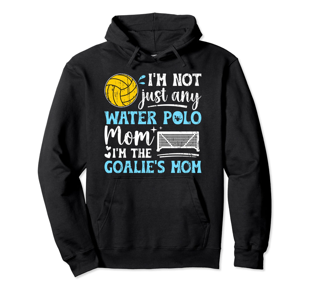 Goalies Mom Water Polo Keeper Mom Water Hoodie - Unique Graphic Men Women