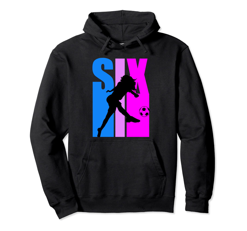 6Th Soccer Birthday Goals Score Plays Hoodie - Graphic Print for Adults