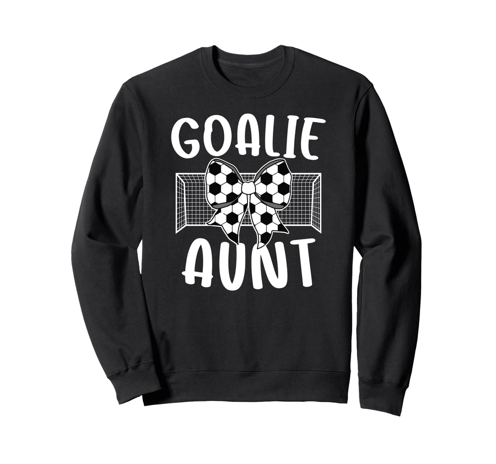 Soccer Goalie Aunt Soccer Sweatshirt - Casual Everyday Wear for Adults