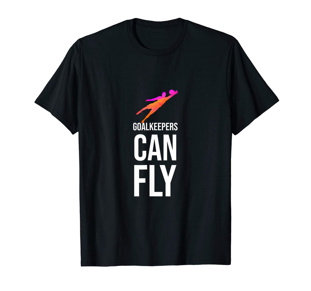 Soccer Goalie Fly Goalkeeper Funny T-Shirt - Novelty Apparel for Adults