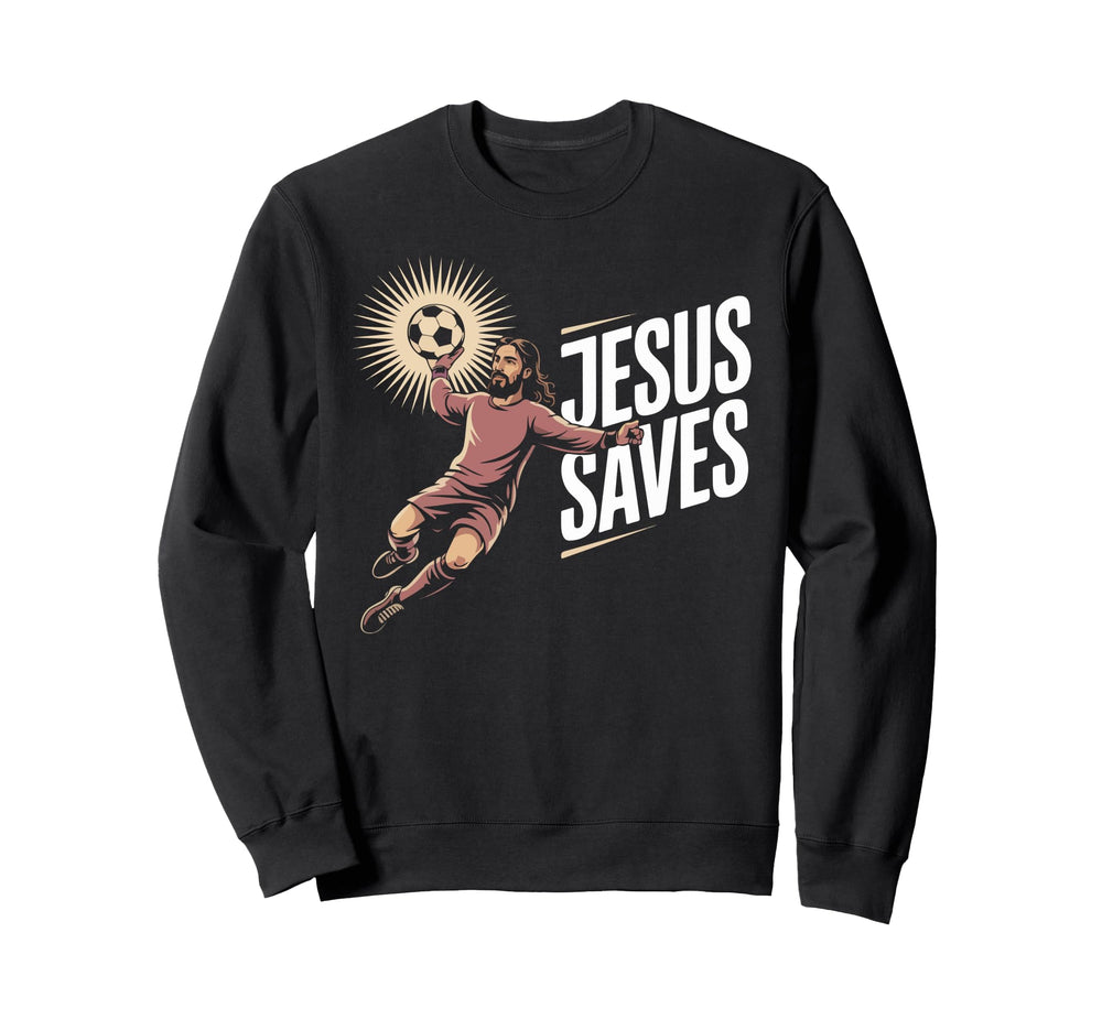 Jesus Saves Soccer Goalkeeper Fun Sweatshirt - Minimalist Print Men Women