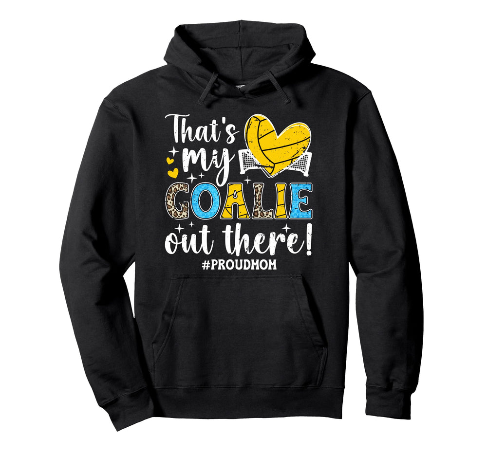 Thats My Water Polo Goalie Mother Water Hoodie - Unique Graphic for Adults