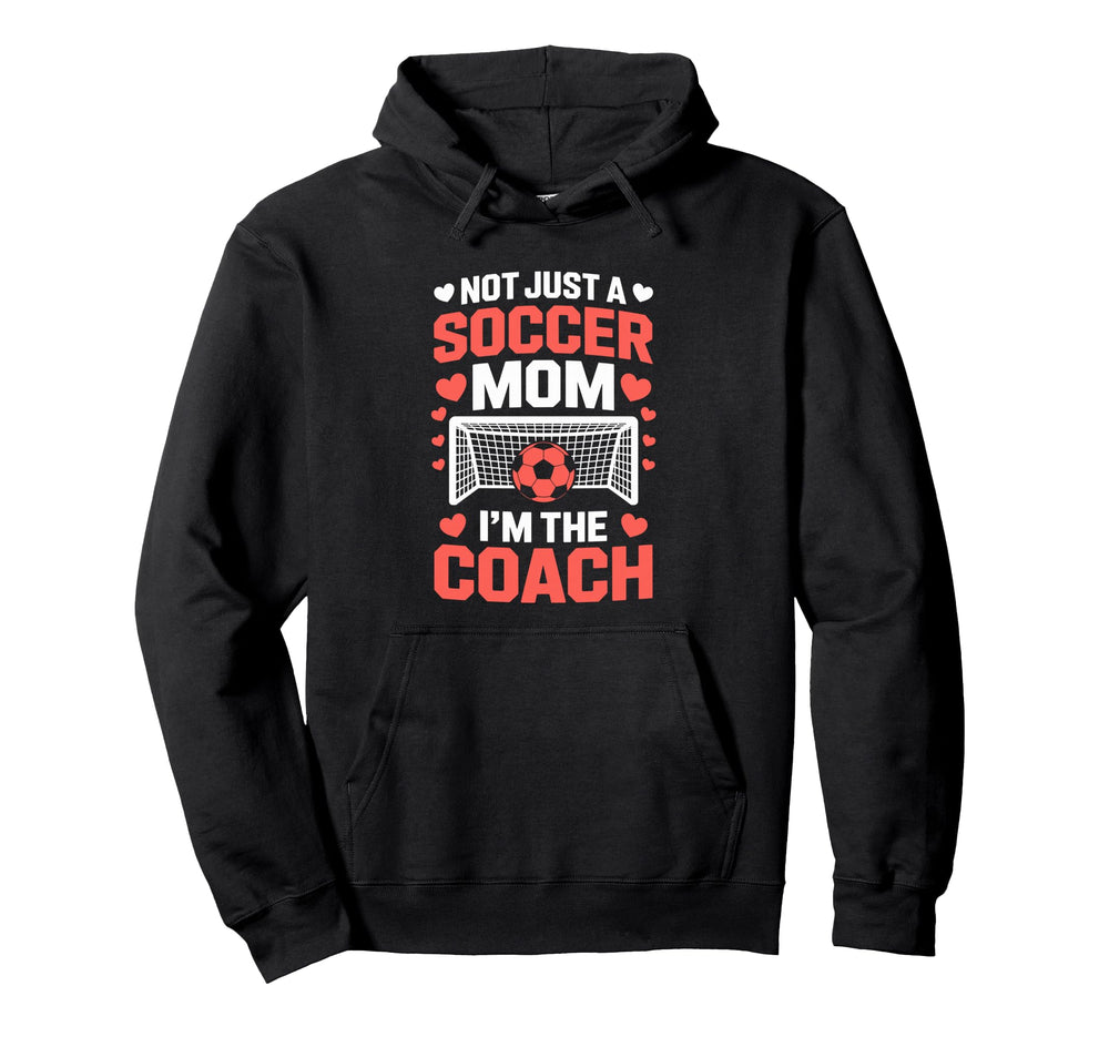 Not Just Soccer Mom Im Coach Pride Hoodie - Minimalist Print Men Women