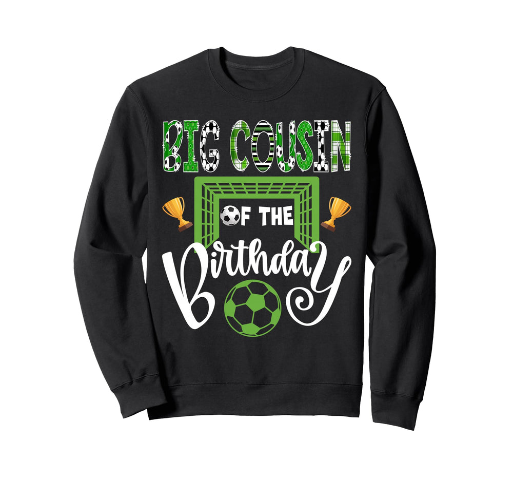 Big Cousin Birthday Soccer Player Sweatshirt - Novelty Apparel Men Women