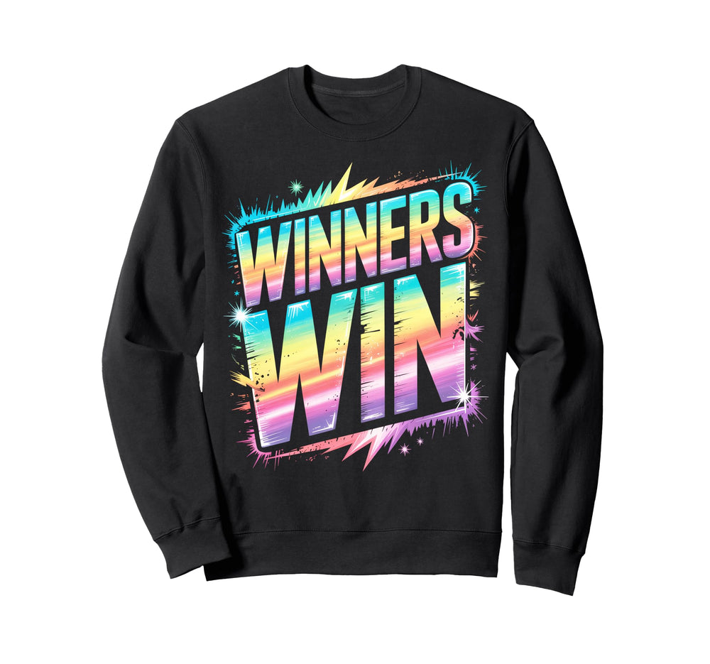 Winners Win All We Do Win Sweatshirt - Streetwear Style Men Women