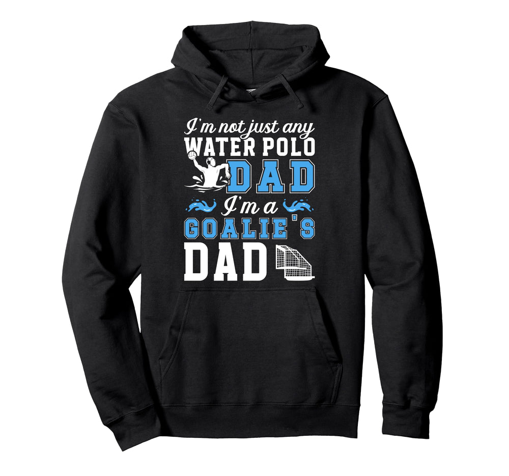 Im Water Polo Goalie Dad Water Polo Hoodie - Graphic Print for Adults